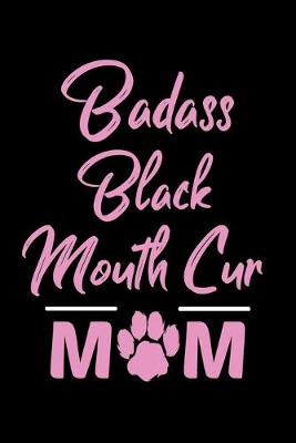 Book cover for Badass Black Mouth Cur Mom