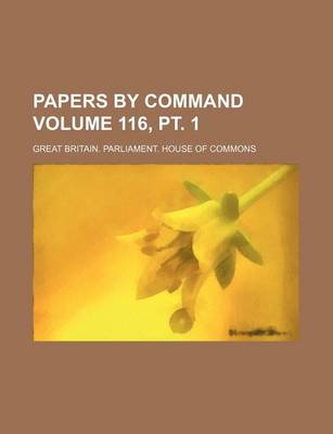 Book cover for Papers by Command Volume 116, PT. 1