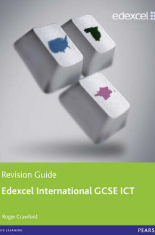 Cover of Edexcel International GCSE ICT Revision Guide print and online edition