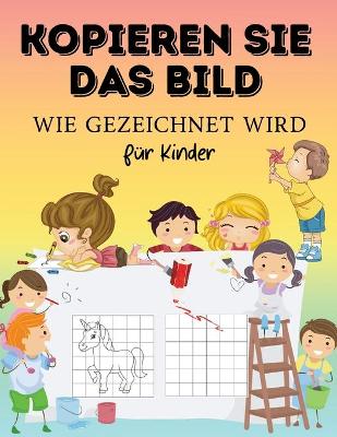 Book cover for DAS BILD MALEN. Wie zu zeichnen F�r Kinder