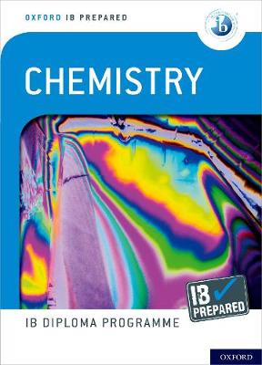 Book cover for Oxford IB Diploma Programme: IB Prepared: Chemistry