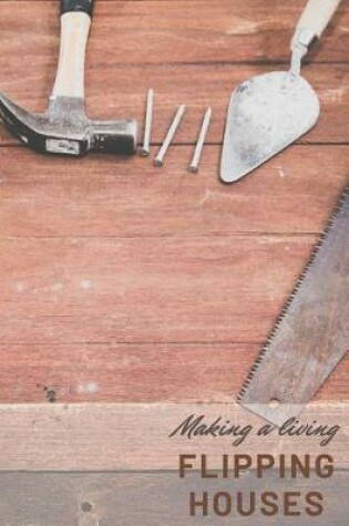 Cover of Making a Living Flipping Houses