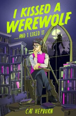 Cover of I Kissed a Werewolf and I Liked It