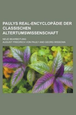 Cover of Paulys Real-Encyclopadie Der Classischen Altertumswissenschaft; Neue Bearbeitung