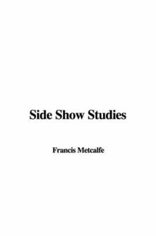 Cover of Side Show Studies