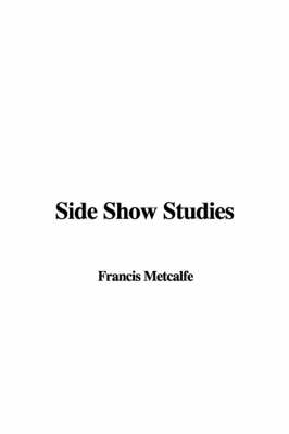 Book cover for Side Show Studies