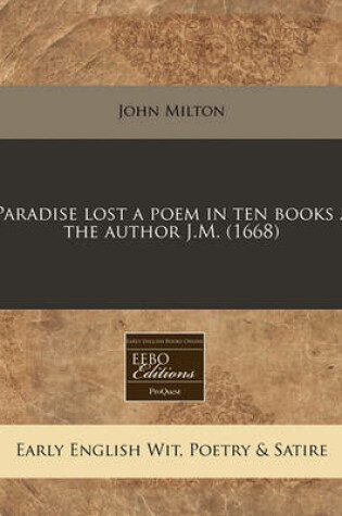 Cover of Paradise Lost a Poem in Ten Books / The Author J.M. (1668)