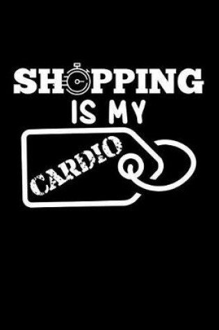 Cover of Shopping Is My Cardio