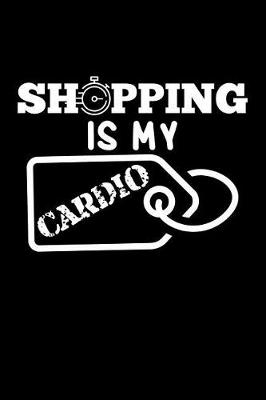 Book cover for Shopping Is My Cardio