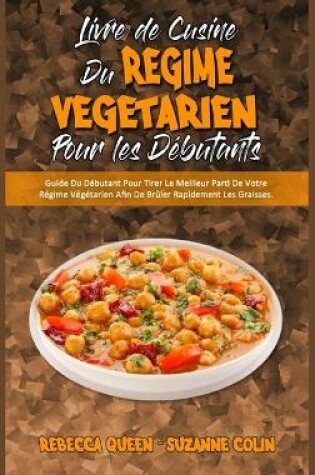 Cover of Livre De Cuisine Du Régime Végétarien Pour Les Débutants