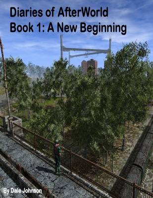 Book cover for Diaries of AfterWorld: Book 1 A New Beginning EPub