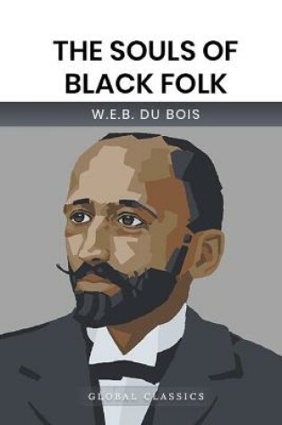 Cover of The Souls of Black Folk (Global Classics)