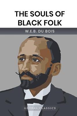 Book cover for The Souls of Black Folk (Global Classics)
