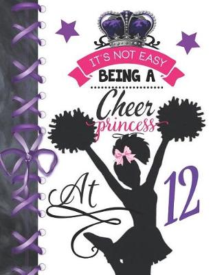Book cover for It's Not Easy Being A Cheer Princess At 12