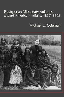 Cover of Presbyterian Missionary Attitudes toward American Indians, 1837a "1893