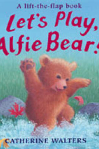 Cover of Let's Play, Alfie Bear!