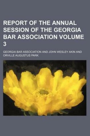 Cover of Report of the Annual Session of the Georgia Bar Association Volume 3