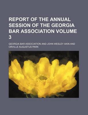 Book cover for Report of the Annual Session of the Georgia Bar Association Volume 3