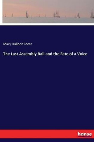 Cover of The Last Assembly Ball and the Fate of a Voice