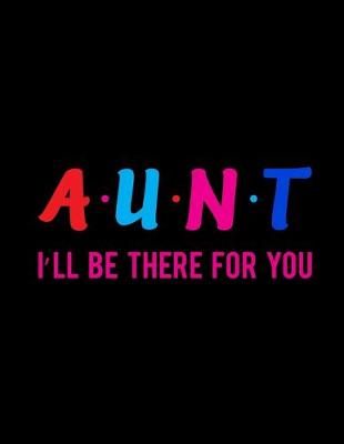 Book cover for Aunt I' Ll Be There For You