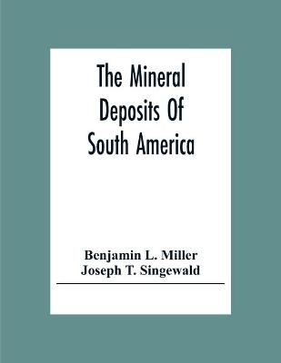 Book cover for The Mineral Deposits Of South America