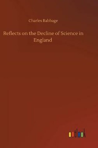 Cover of Reflects on the Decline of Science in England