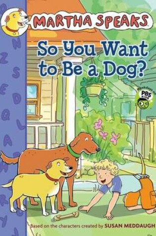 Cover of So You Want to Be a Dog?