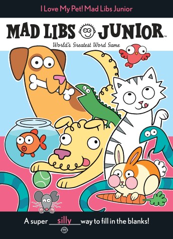 Book cover for I Love My Pet! Mad Libs Junior