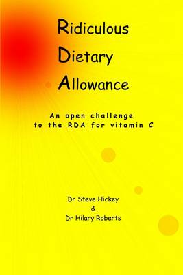 Book cover for Ridiculous Dietary Allowance: An Open Challenge to the RDA for Vitamin C