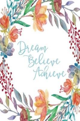 Book cover for Inspirational Journal - Dream Believe Achieve (Blue)