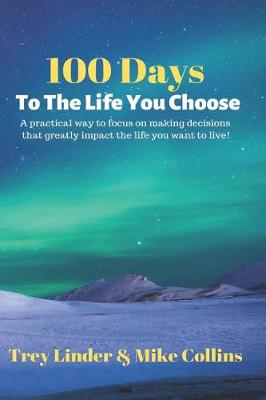 Book cover for 100 Days To The Life You Choose