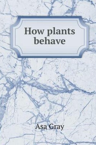 Cover of How Plants Behave