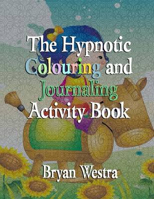 Book cover for The Hypnotic Colouring and Journaling Activity Book