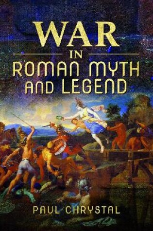 Cover of War in Roman Myth and Legend