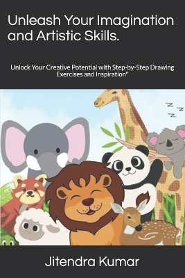 Book cover for Unleash Your Imagination and Artistic Skills.