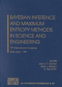 Cover of Bayesian Inference and Maximum Entropy Methods in Science and Engineering