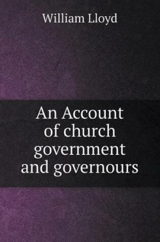 Cover of An Account of church government and governours