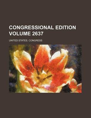 Book cover for Congressional Edition Volume 2637