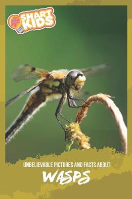 Book cover for Unbelievable Pictures and Facts About Wasps