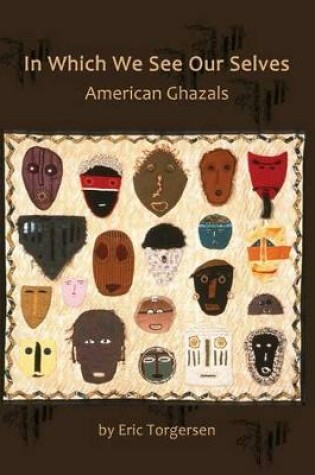 Cover of In Which We See Our Selves: American Ghazals