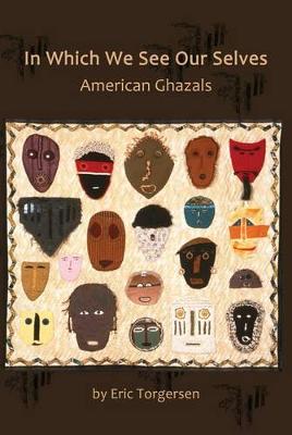 Book cover for In Which We See Our Selves: American Ghazals