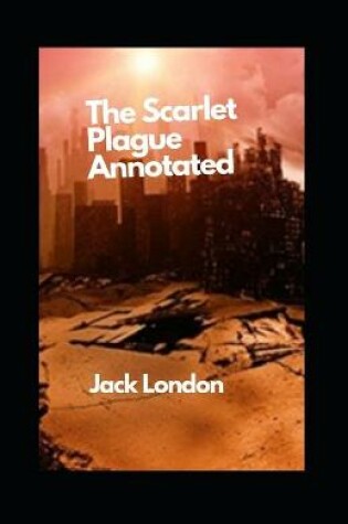 Cover of The Scarlet Plague Annotated