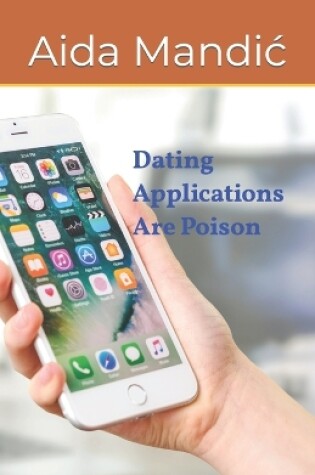 Cover of Dating Applications Are Poison