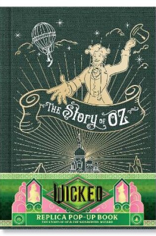 Cover of Wicked: The Story of Oz & the Wonderful Wizard: Replica Pop-Up