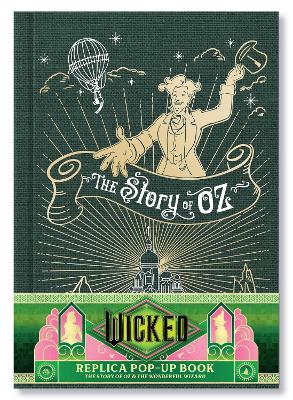 Book cover for Wicked: The Story of Oz & the Wonderful Wizard: Replica Pop-Up