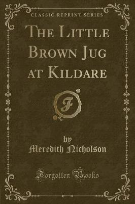 Book cover for The Little Brown Jug at Kildare (Classic Reprint)