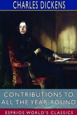 Book cover for Contributions to All the Year Round (Esprios Classics)