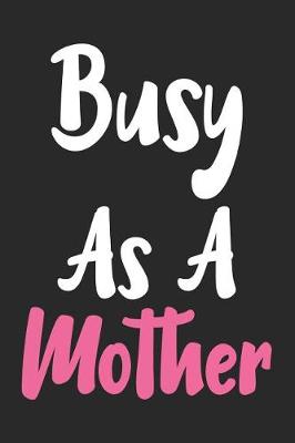 Book cover for Busy as a Mother