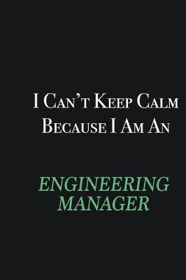Book cover for I cant Keep Calm because I am an Engineering Manager