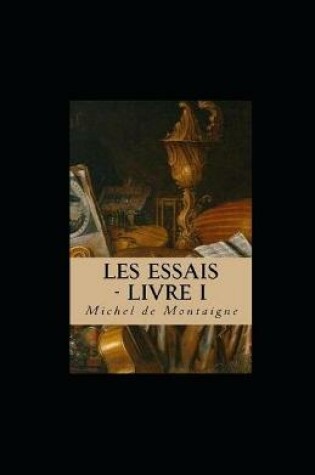 Cover of Les Essais - Livre I illustree